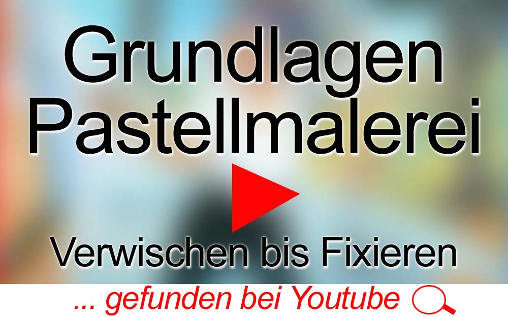 für Sie gegoogelt: Grundlagen der Pastellmalerei – Youtube